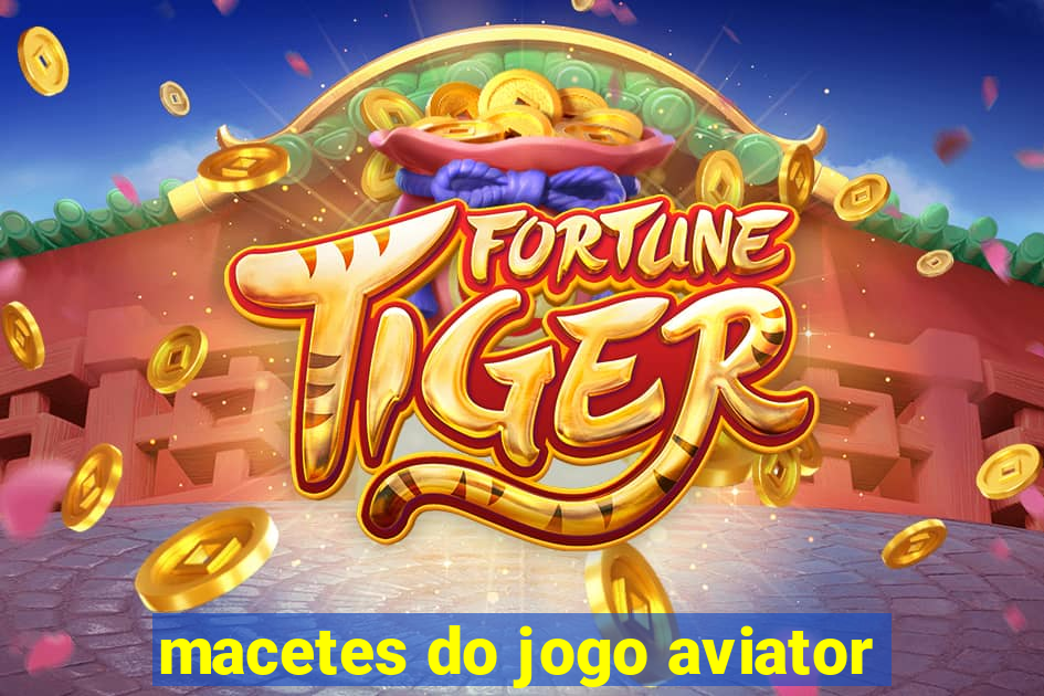 macetes do jogo aviator